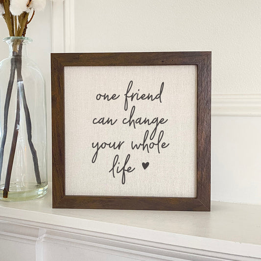One Friend - Framed Sign